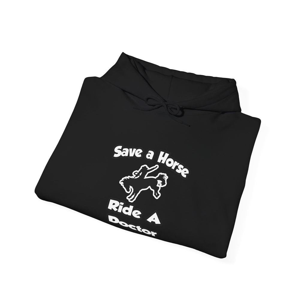 Save a Horse .. Ride a Doctor - Unisex Heavy Blend™ Hooded Sweatshirt