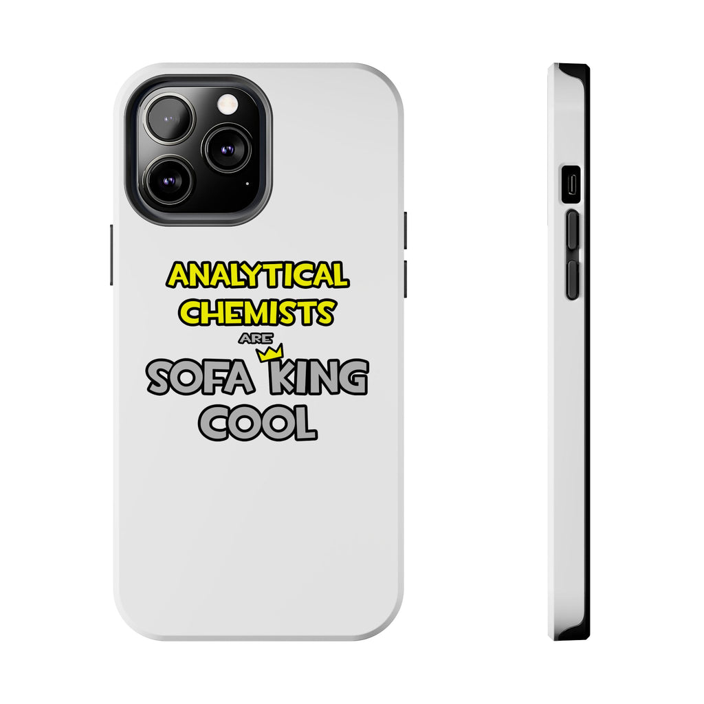 Analytical Chemists Are Sofa King Cool - Tough Phone Cases
