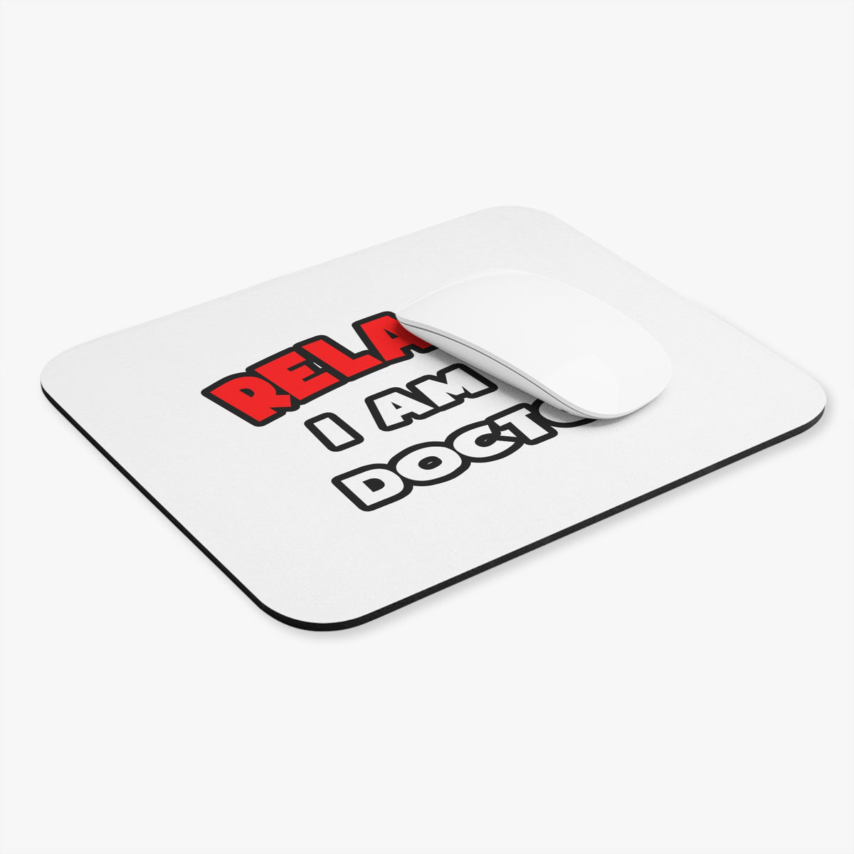 Relax ... I Am A Doctor - Mouse Pad (Rectangle)