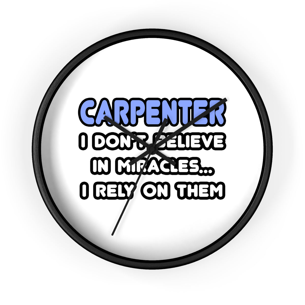 Miracles and Carpenters - Wall Clock