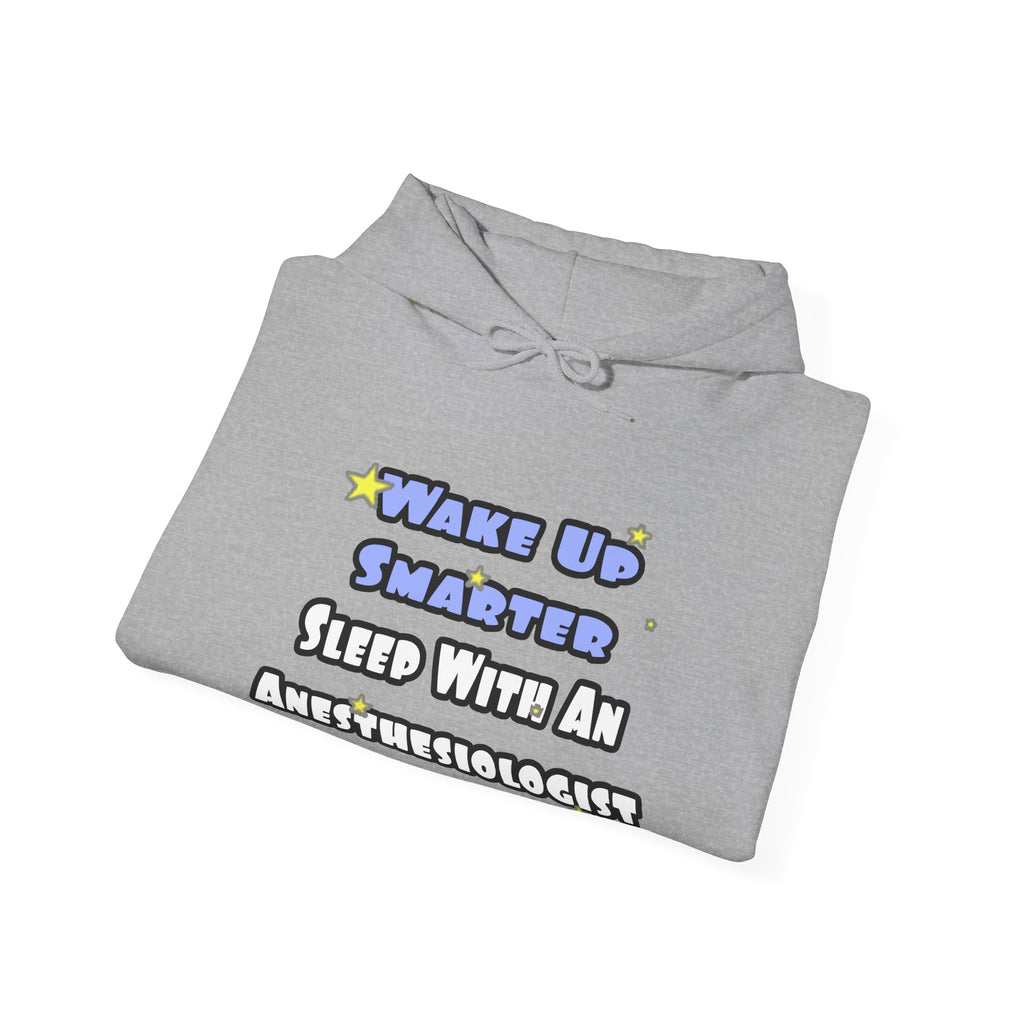 Wake Up Smarter...Sleep With Anesthesiologist - Unisex Heavy Blend™ Hooded Sweatshirt