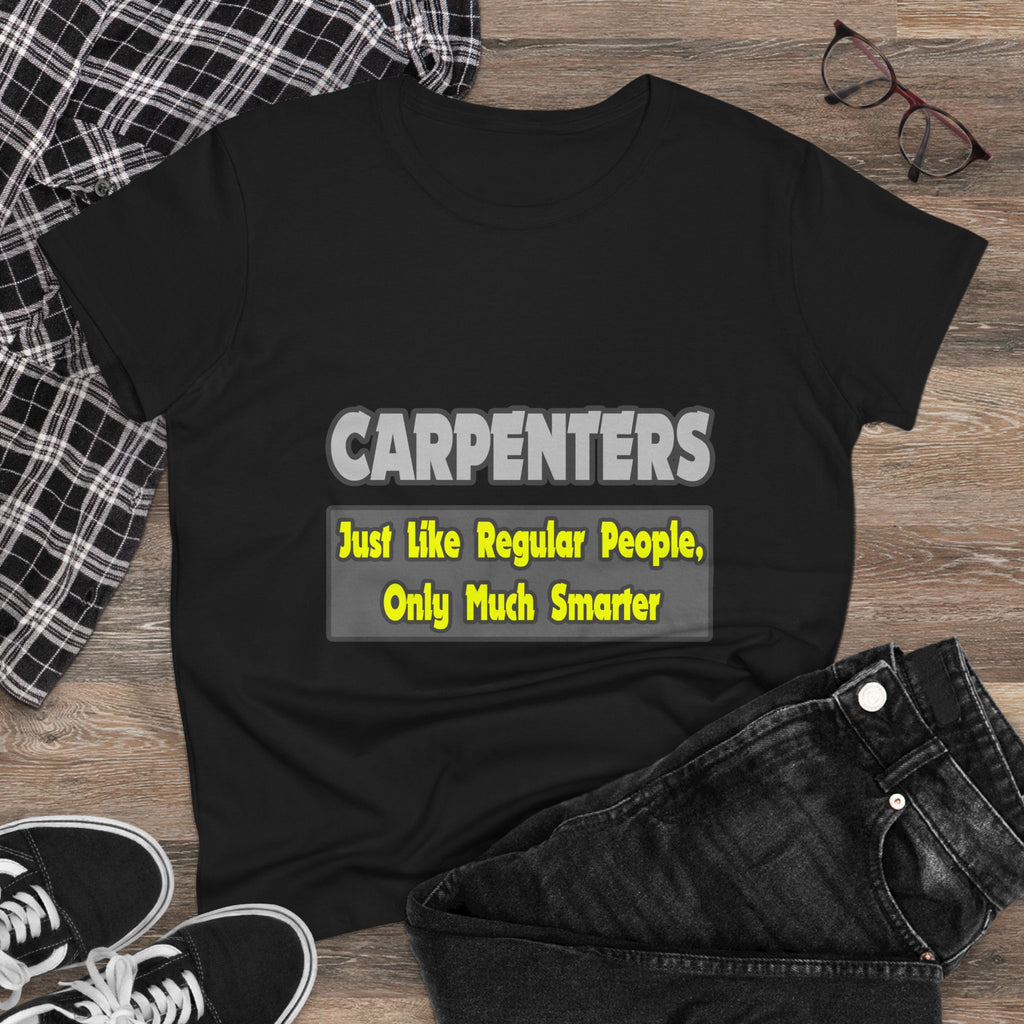 Carpenters...Smarter - Women's Midweight Cotton Tee