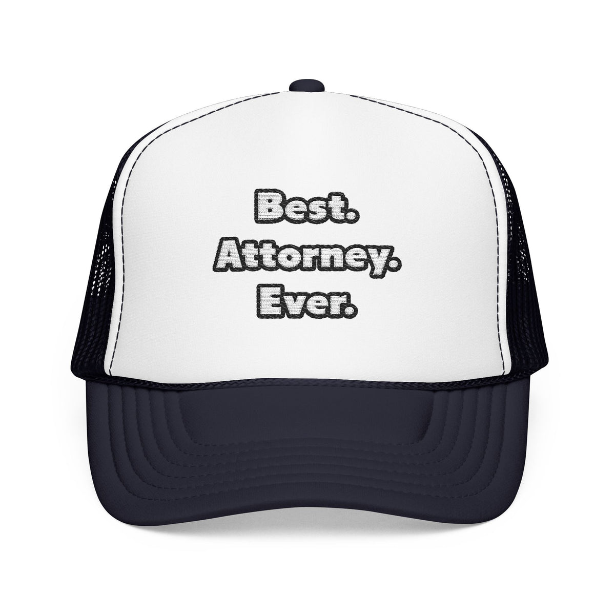 Best. Attorney. Ever - Foam Trucker Hat