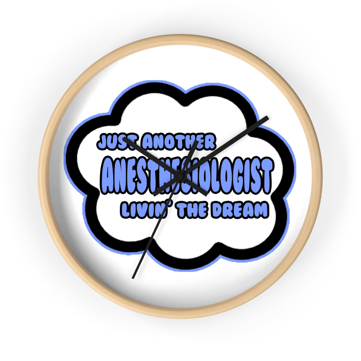 Anesthesiologist .. Livin' The Dream - Wall Clock