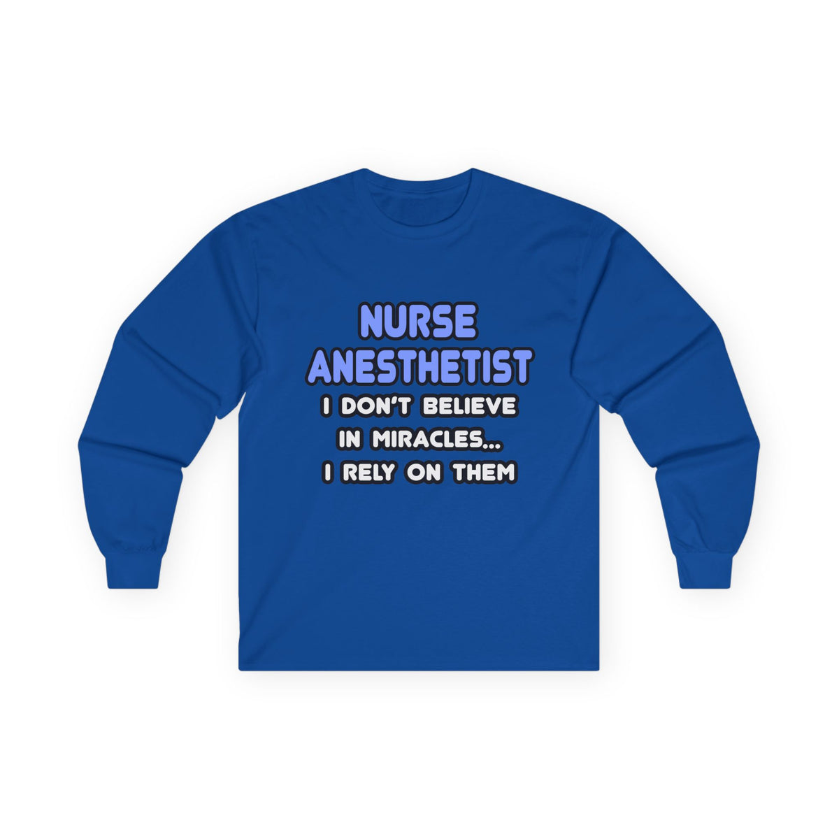 Miracles and Nurse Anesthetists - Unisex Ultra Cotton Long Sleeve Tee