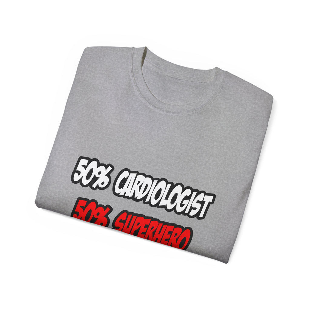 Half Cardiologist...Half Superhero - Unisex Ultra Cotton Tee