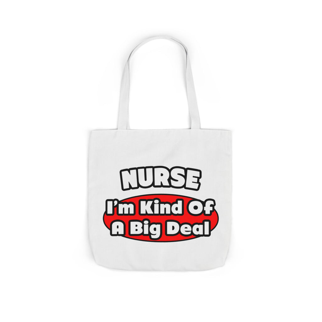 Nurse...Big Deal - Canvas Tote Bag, 5-Color Straps
