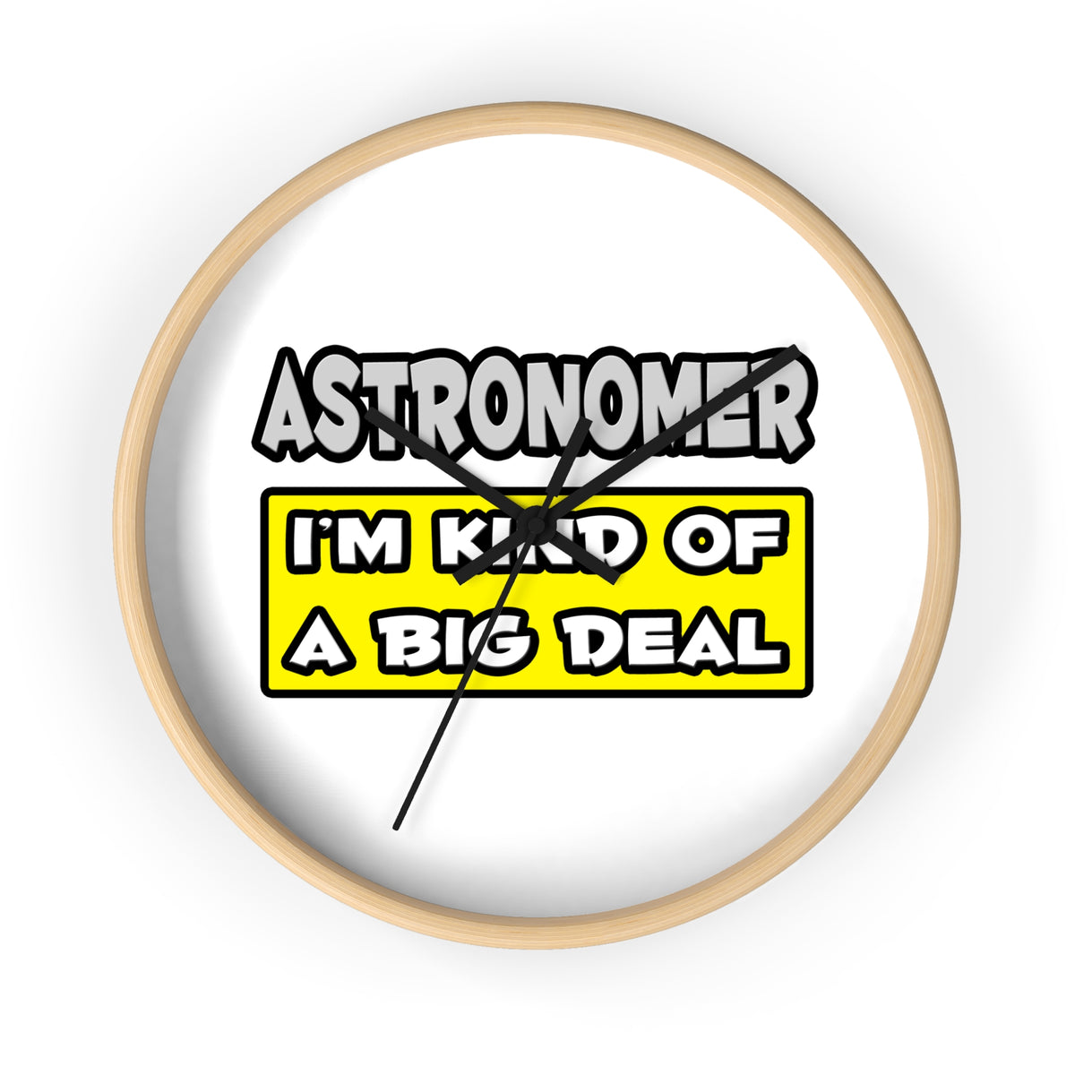 Astronomer .. I'm Kind of a Big Deal - Wall Clock