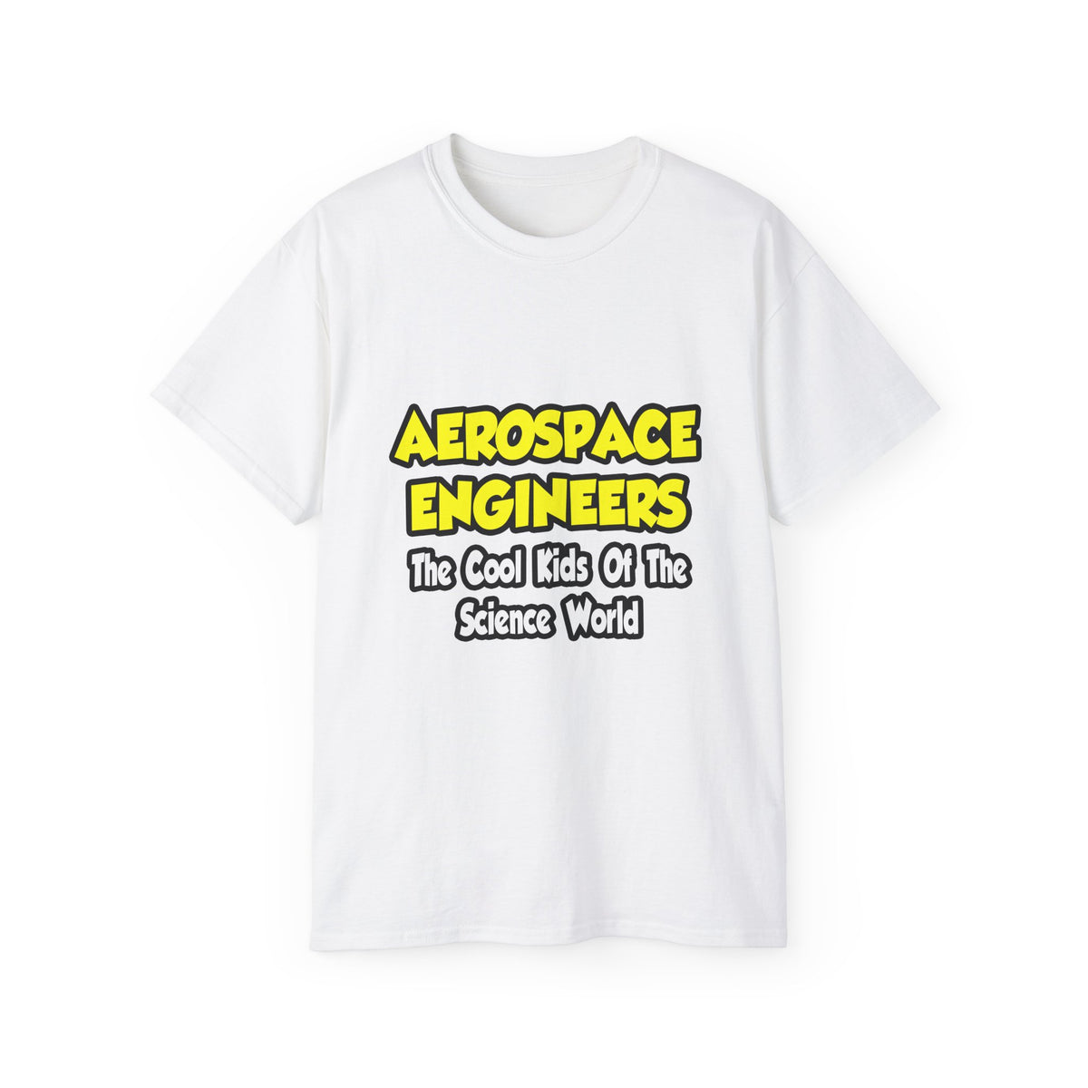 Aerospace Engineers...Cool Kids of Sci World - Unisex Ultra Cotton Tee