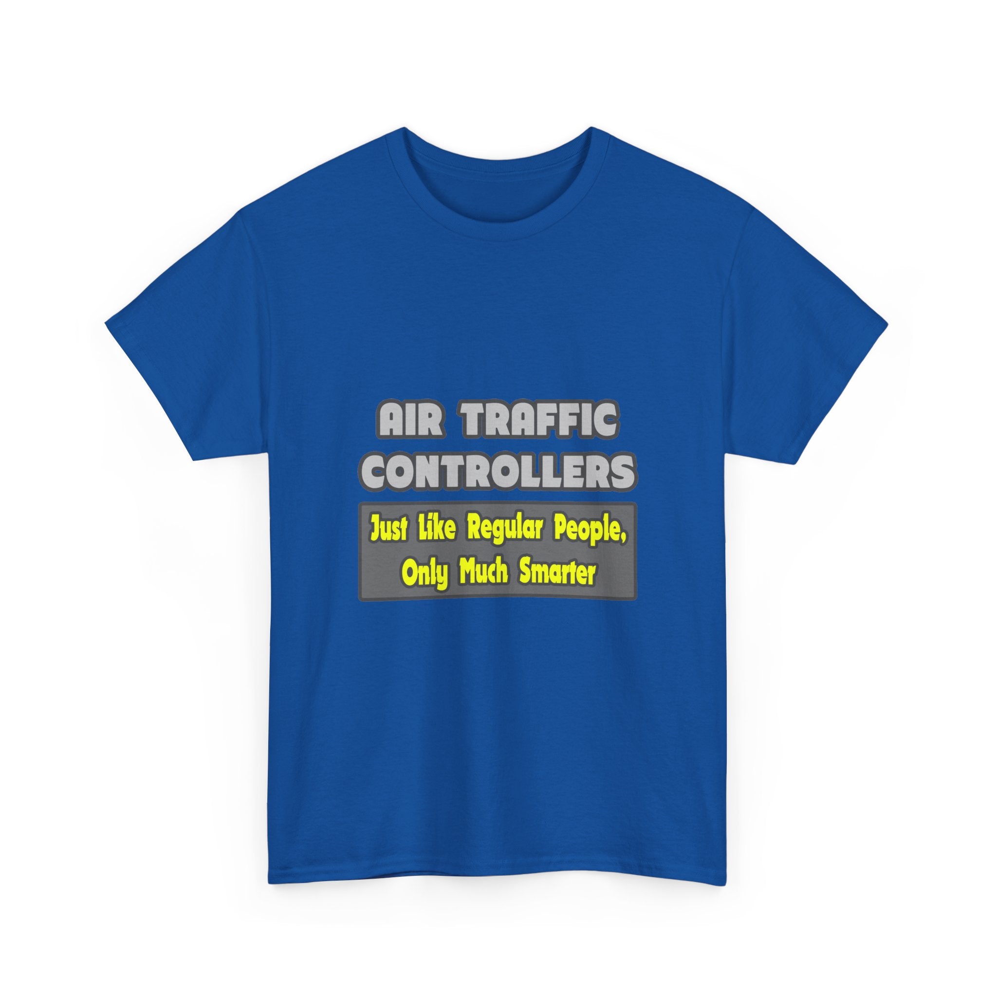Air Traffic Controllers...Smarter - Unisex Heavy Cotton Tee