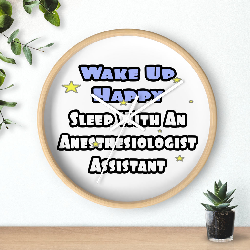Wake Up Happy .. Sleep With Anesthesiologist Asst - Wall Clock