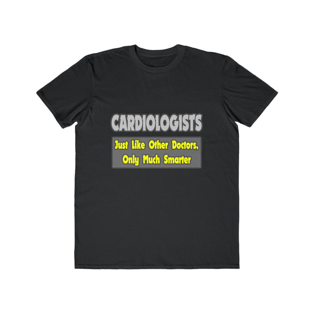 Cardiologists...Smarter - Men's Lightweight Fashion Tee