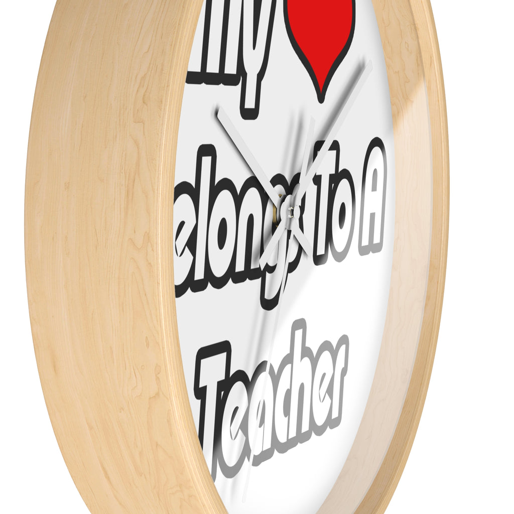 My Heart Belongs To A Teacher - Wall Clock