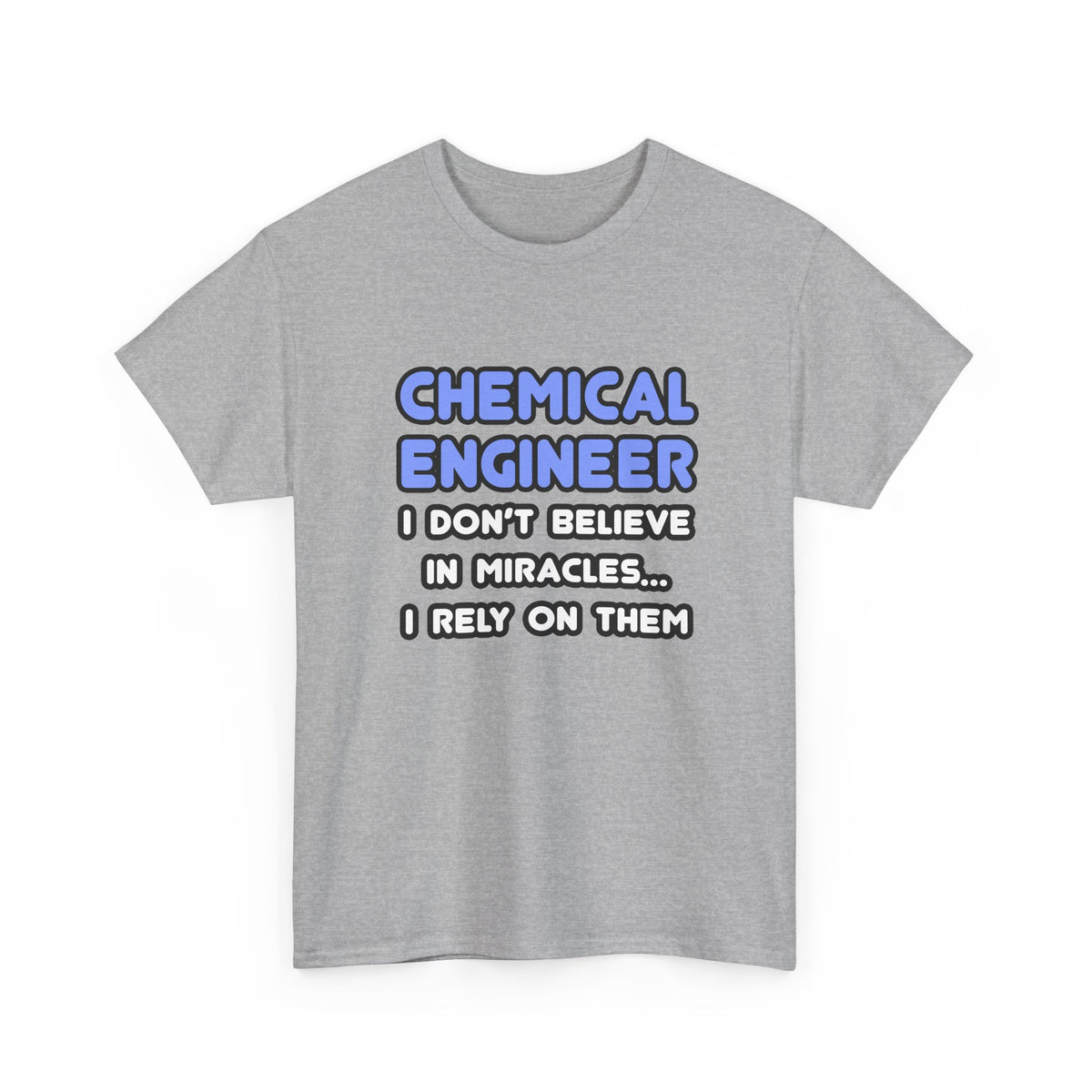 Miracles and Chemical Engineers - Unisex Heavy Cotton Tee
