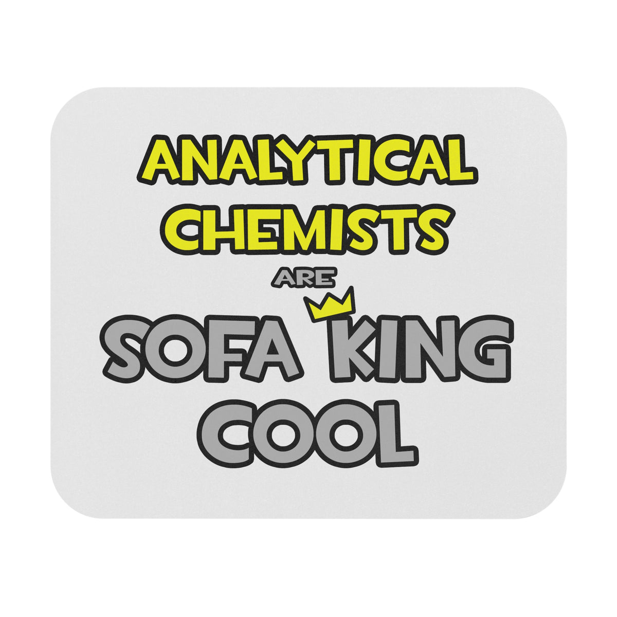 Analytical Chemists Are Sofa King Cool - Mouse Pad (Rectangle)