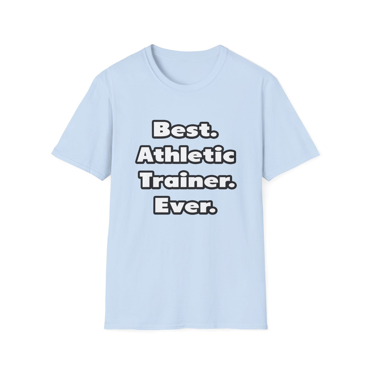 Best. Athletic Trainer. Ever - Unisex Softstyle T-Shirt