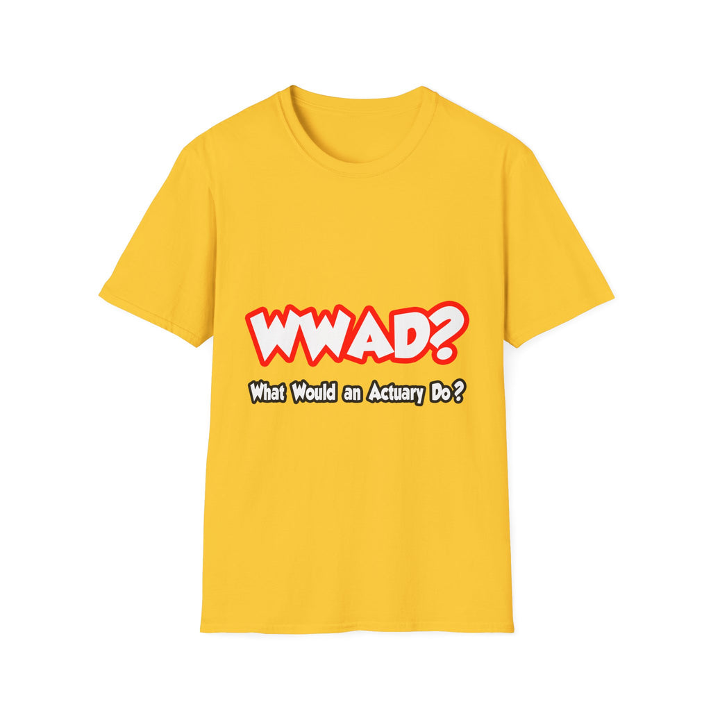WWAD...What Would an Actuary Do - Unisex Softstyle T-Shirt