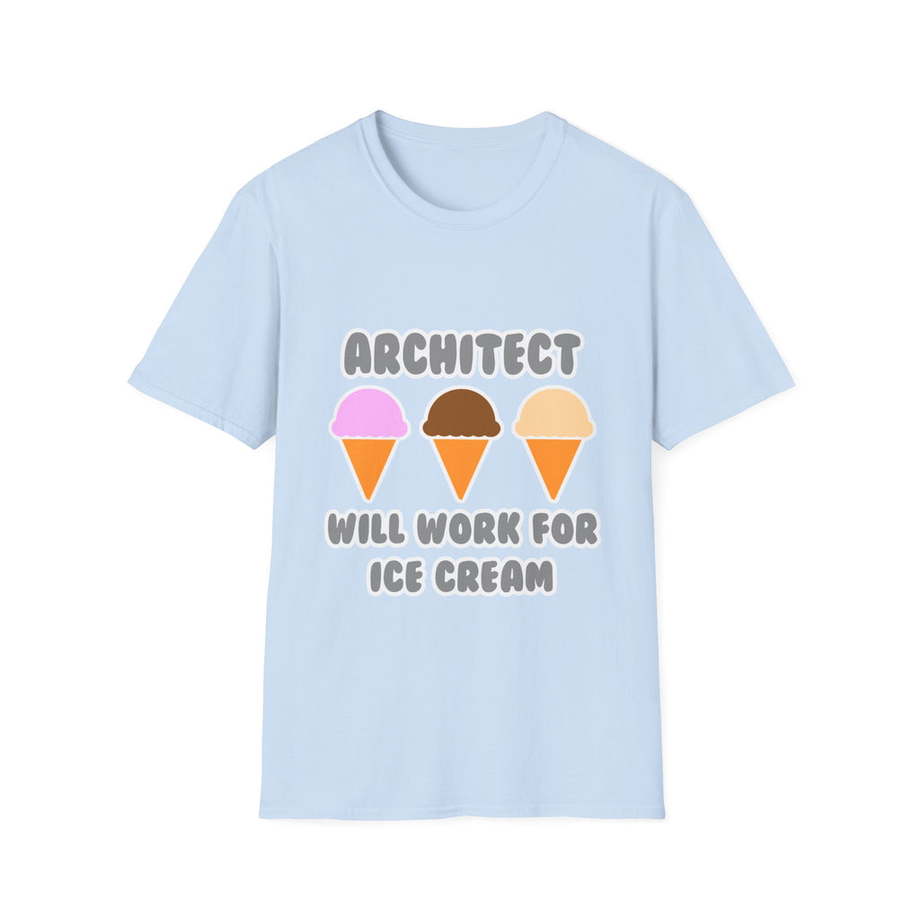 Architect ... Will Work For Ice Cream - Unisex Softstyle T-Shirt