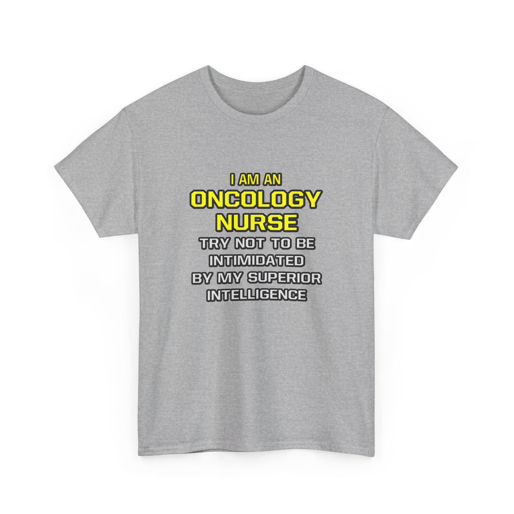 Oncology Nurse...Superior Intelligence - Unisex Heavy Cotton Tee