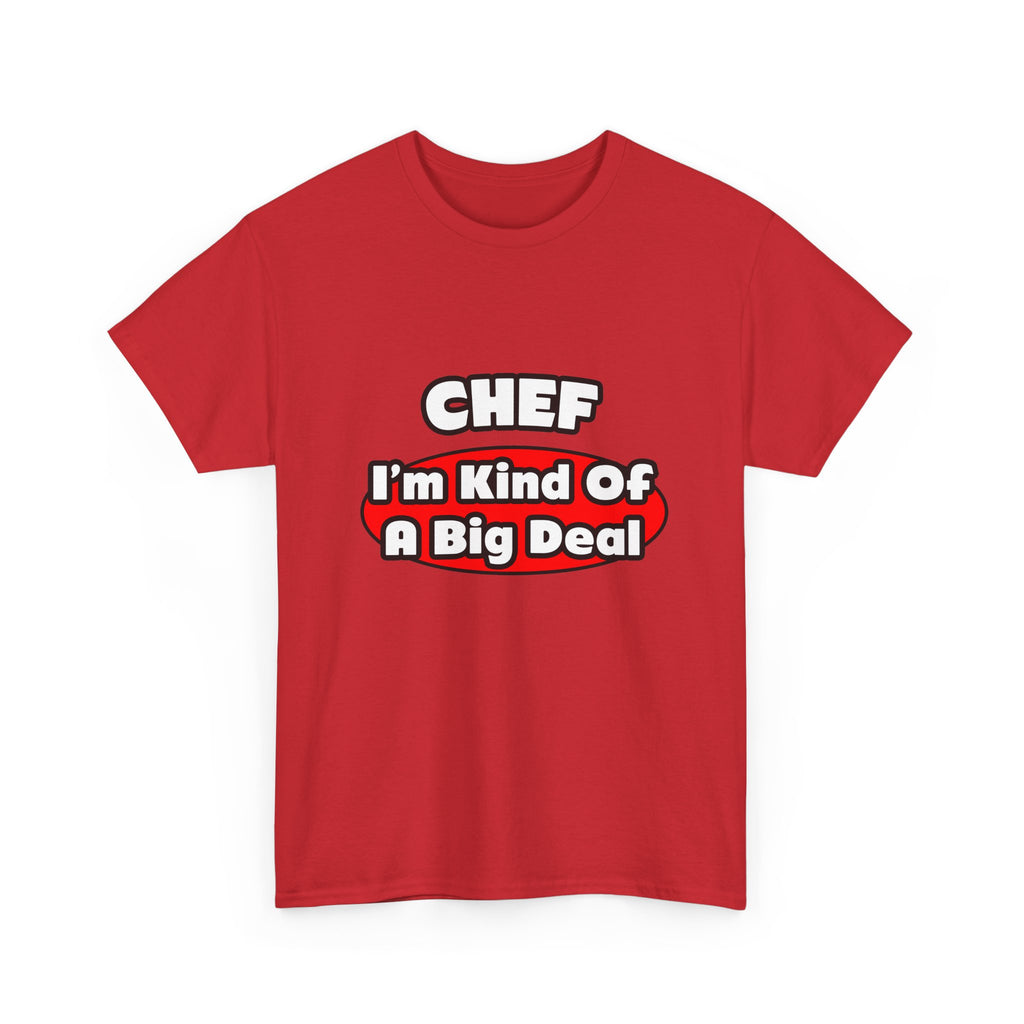 Chef...Big Deal - Unisex Heavy Cotton Tee