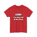 Chef...Big Deal - Unisex Heavy Cotton Tee