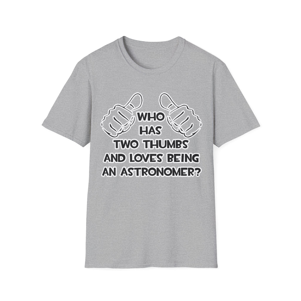 Two Thumbs and Loves Being an Astronomer - Unisex Softstyle T-Shirt