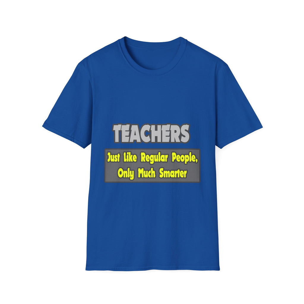 Teachers...Smarter - Unisex Softstyle T-Shirt