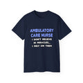 Miracles and Ambulatory Care Nurses - Unisex Ultra Cotton Tee
