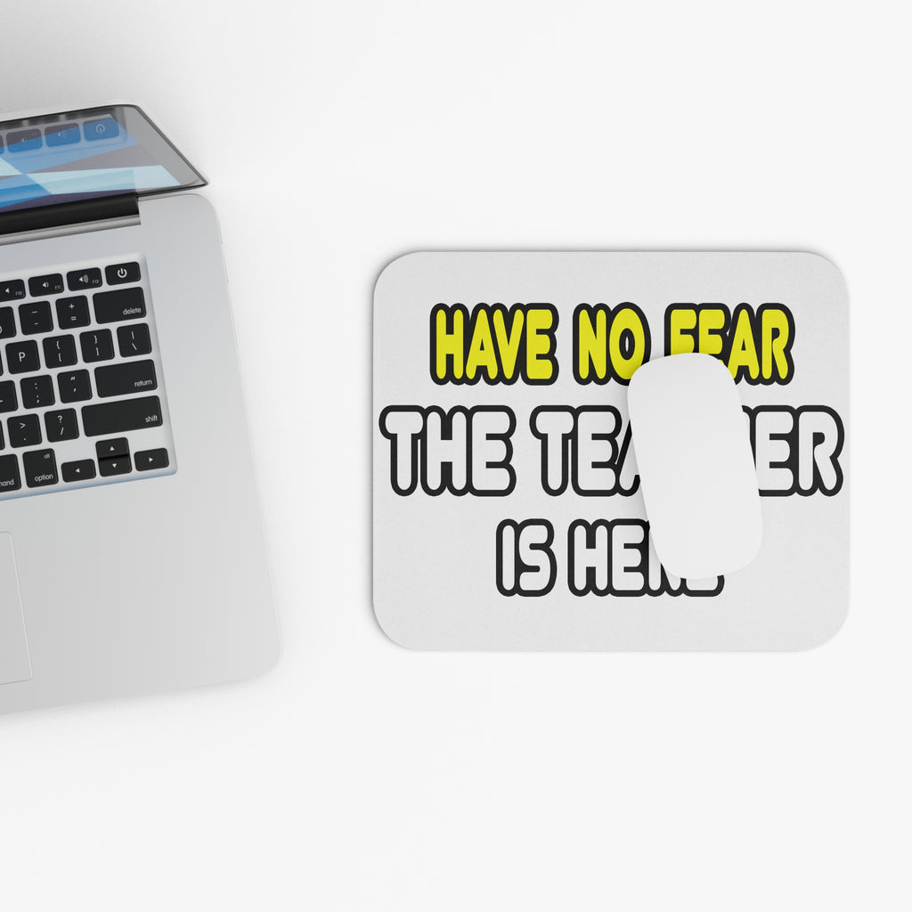 Have No Fear, The Teacher Is Here - Mouse Pad (Rectangle)