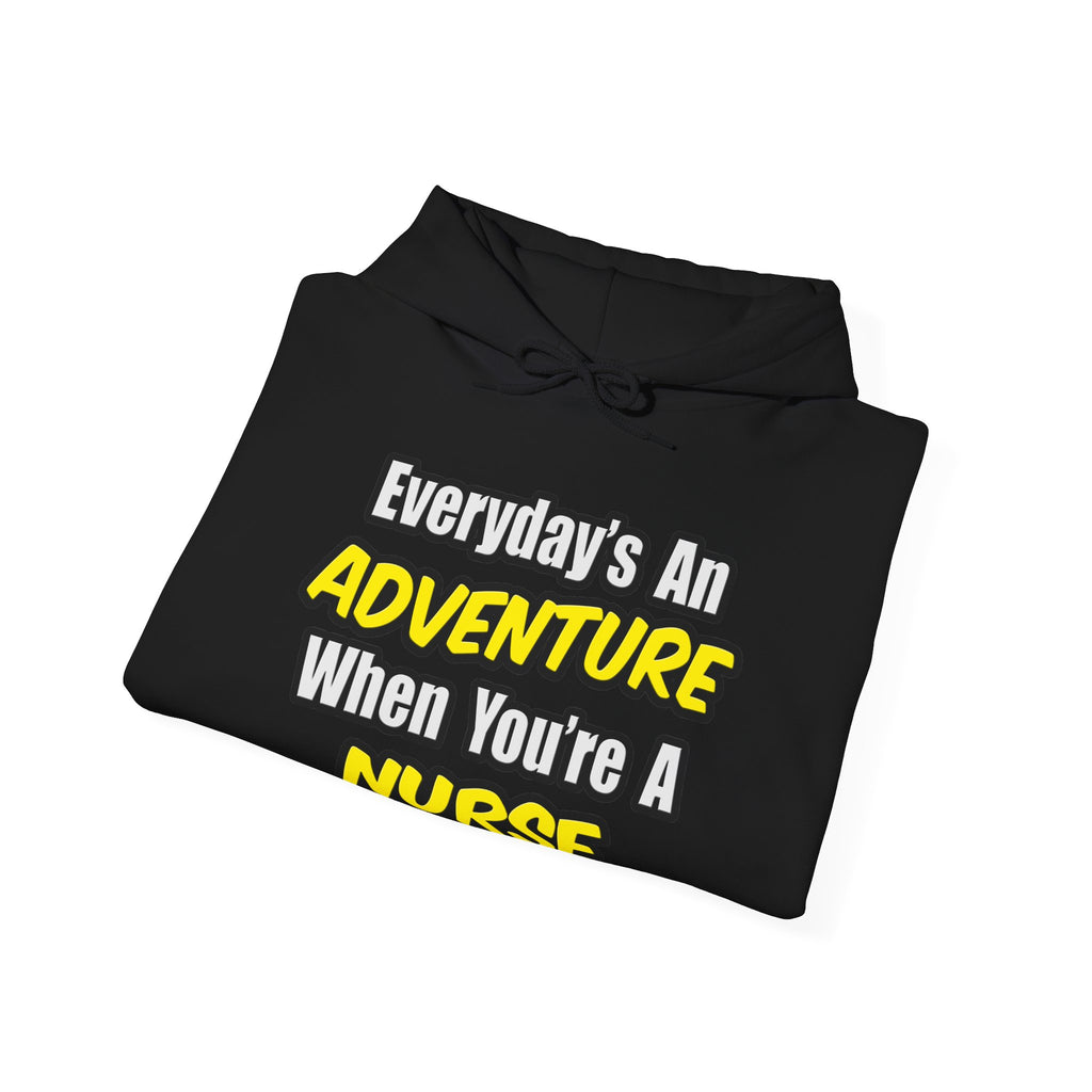 Nurse Hoodie — "Everyday's An Adventure When You're A Nurse" Comfort Pullover