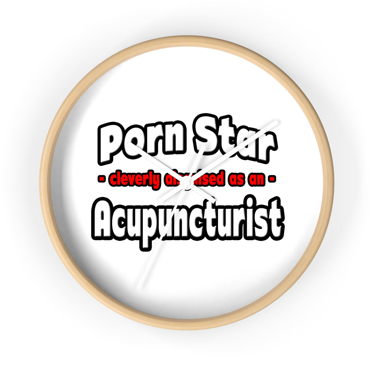 Porn Star .. Acupuncturist - Wall Clock