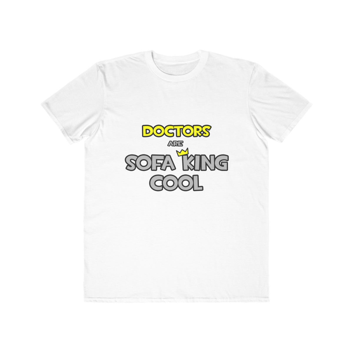 Doctors Are Sofa King Cool - Men's Lightweight Fashion Tee