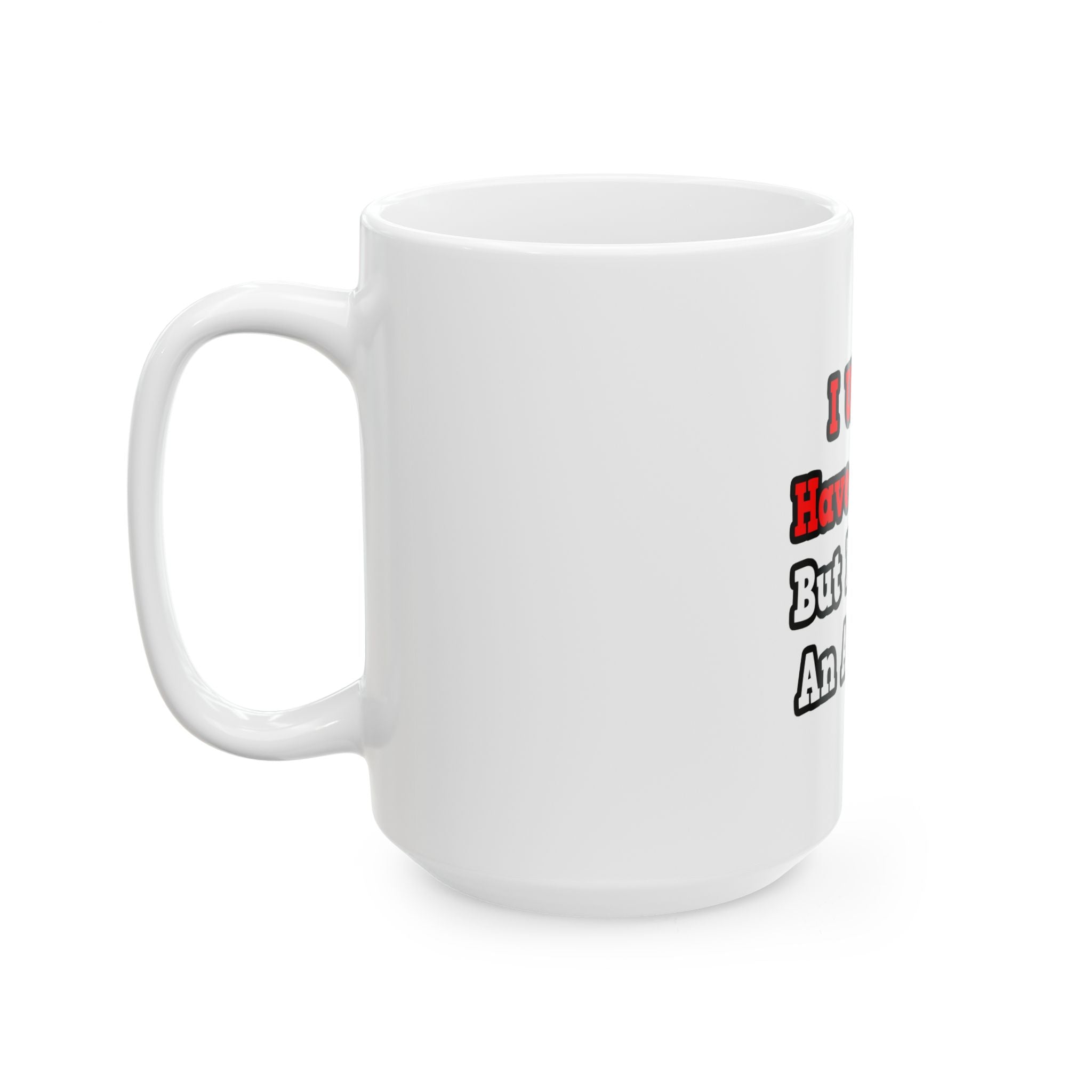 I Used to Have a Life...Actuary - Ceramic Mug, (11oz, 15oz)
