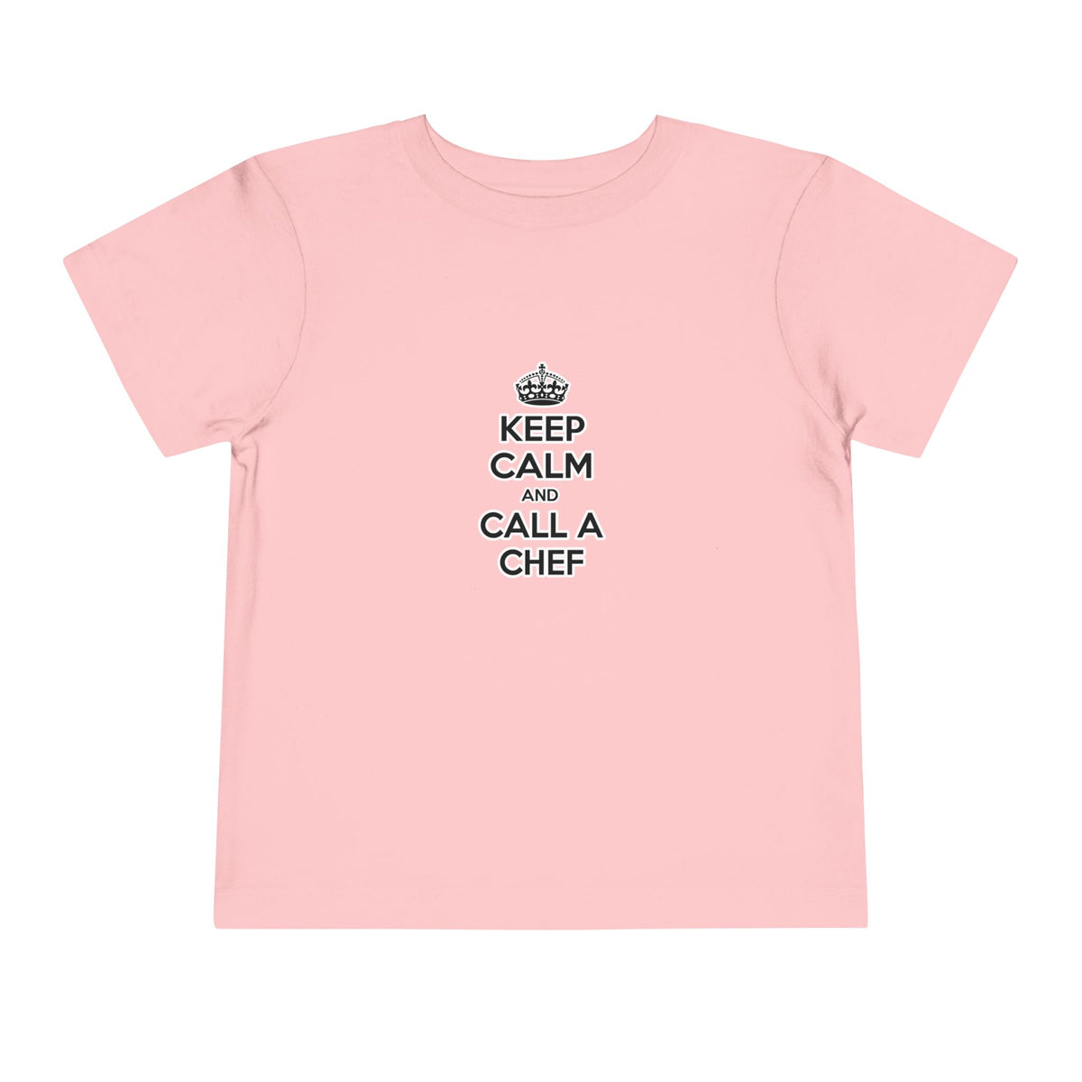 Keep Calm and Call a Chef - Toddler Short Sleeve Tee