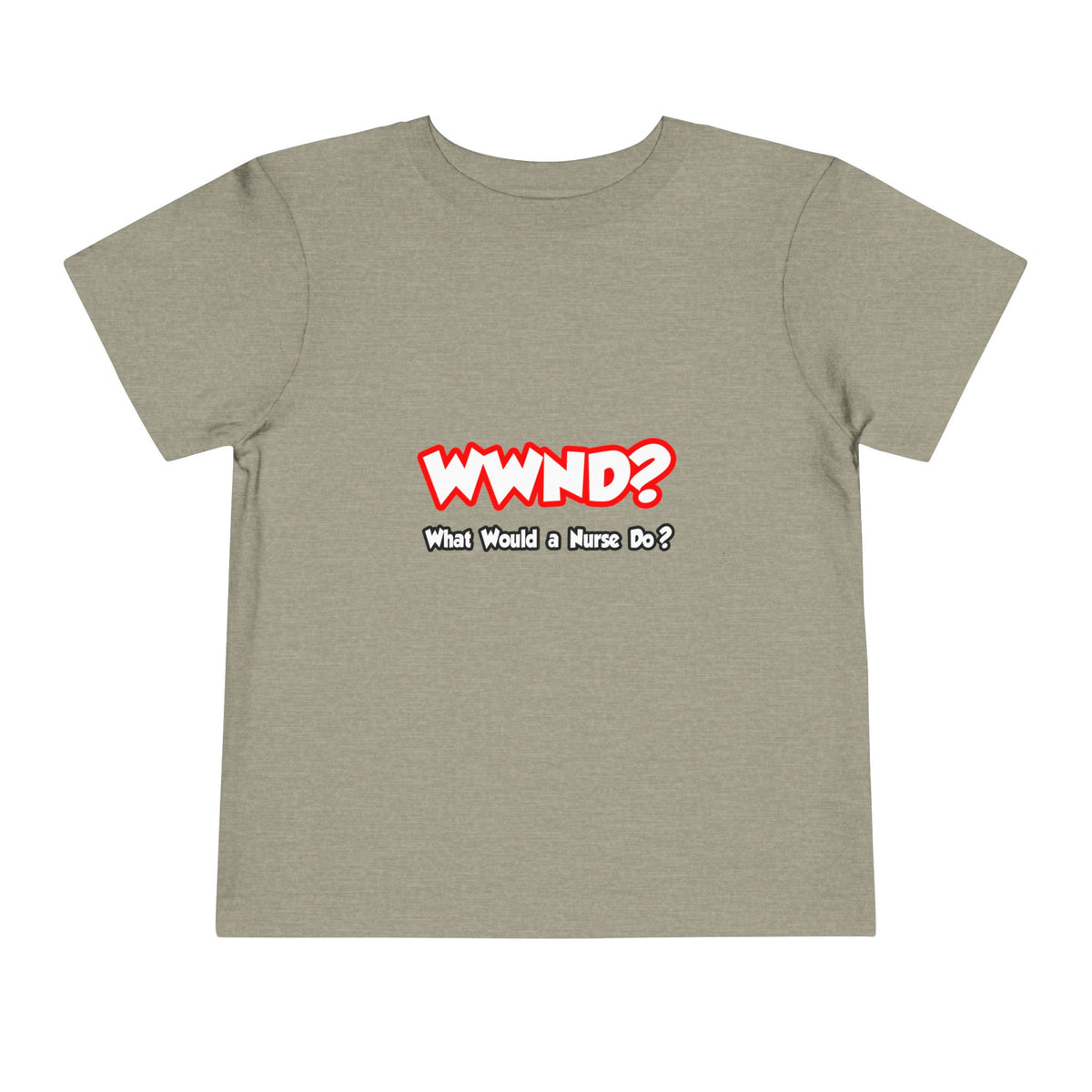 WWND...What Would a Nurse Do - Toddler Short Sleeve Tee