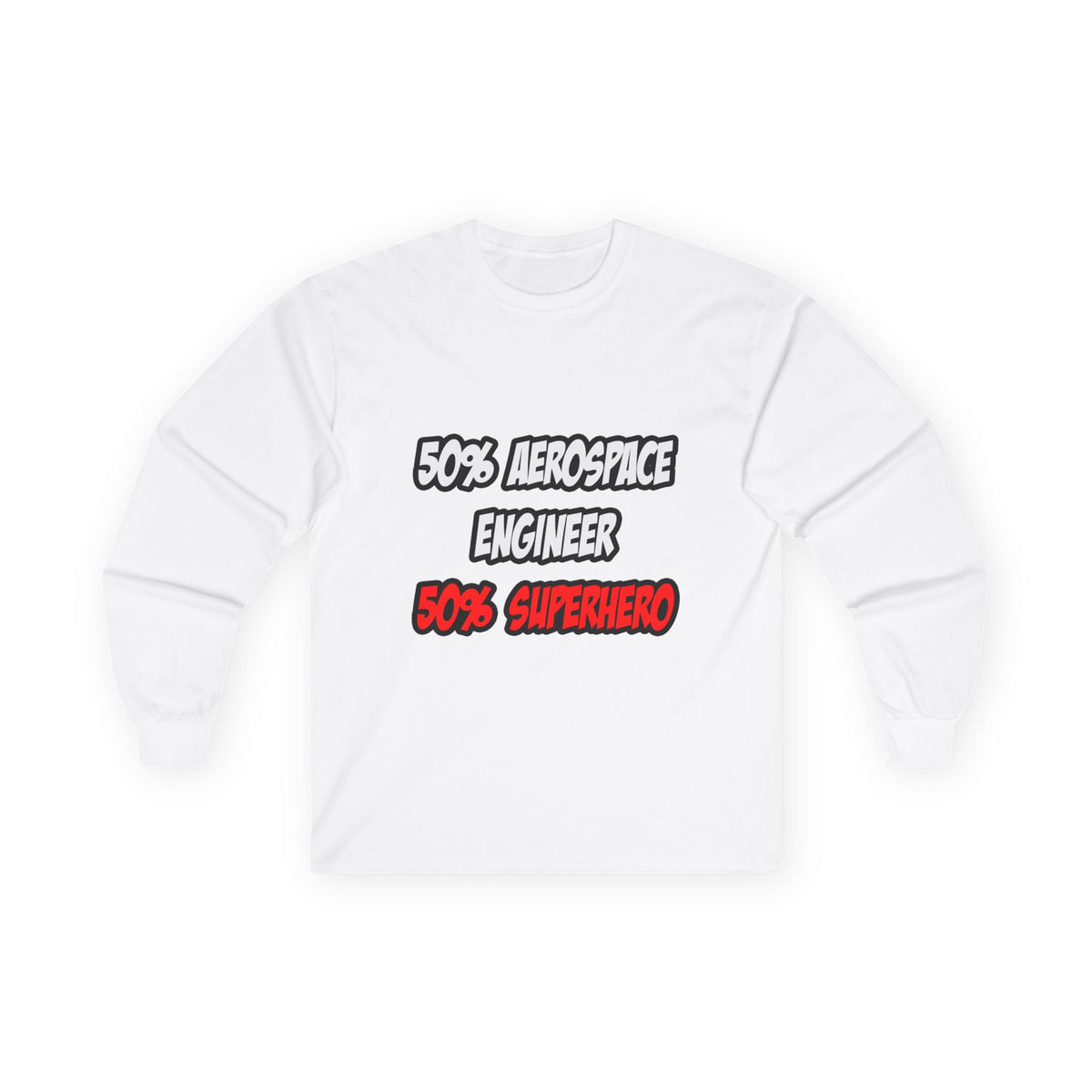 Half Aerospace Engineer...Half Superhero - Unisex Ultra Cotton Long Sleeve Tee