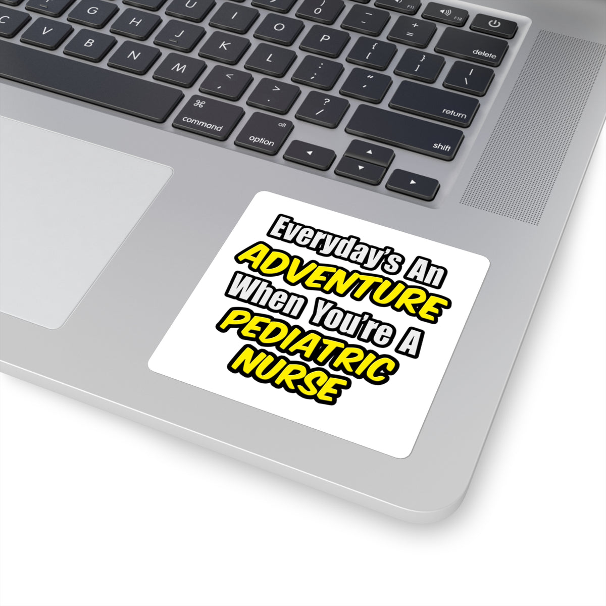 Everyday's An Adventure...Pediatric Nurse - Square Stickers