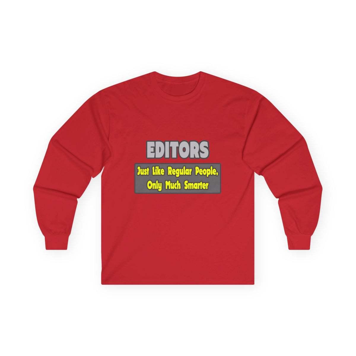 Editors...Smarter - Unisex Ultra Cotton Long Sleeve Tee