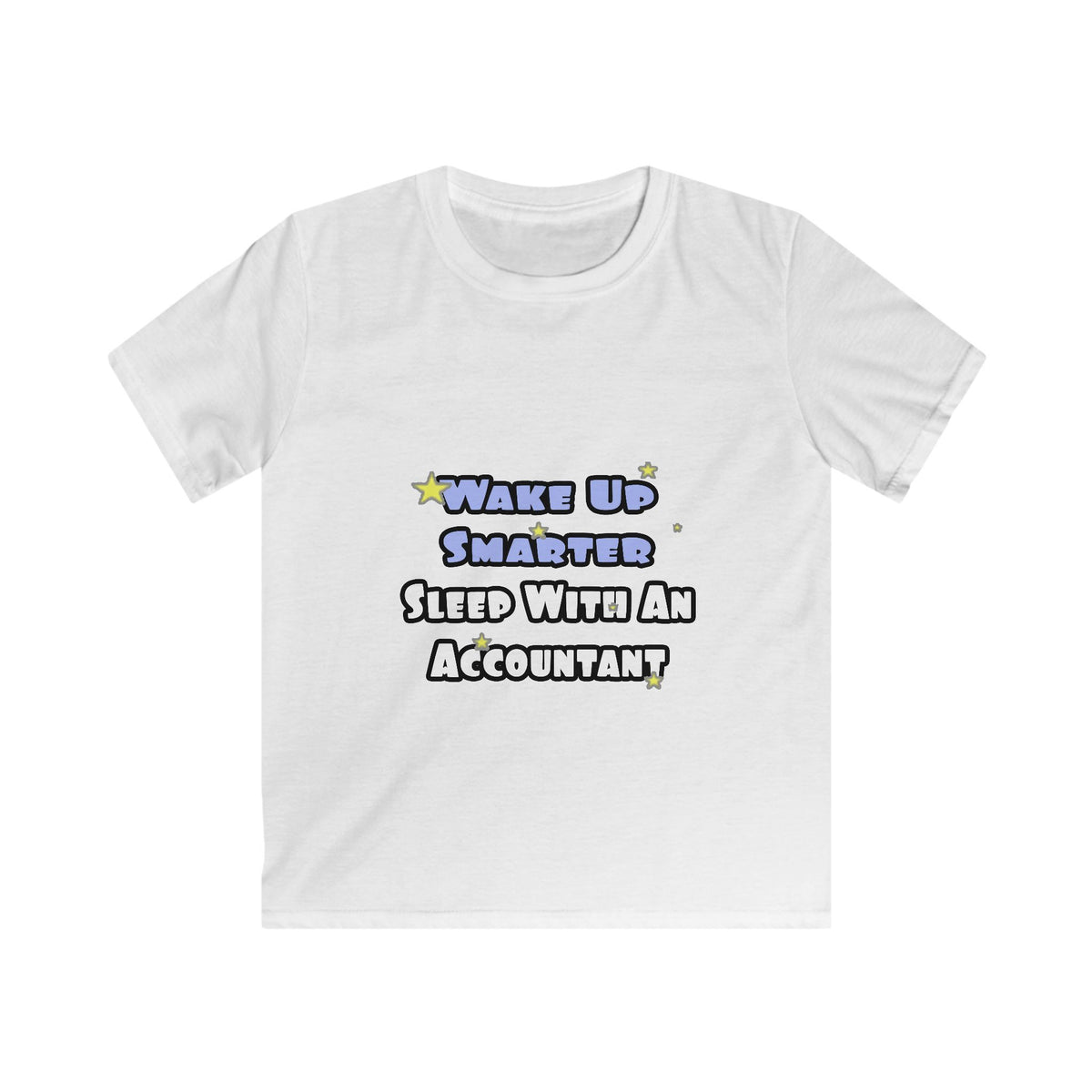 Wake Up Smarter...Sleep With an Accountant - Kids Softstyle Tee