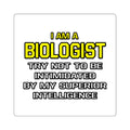 Biologist...Superior Intelligence - Square Stickers