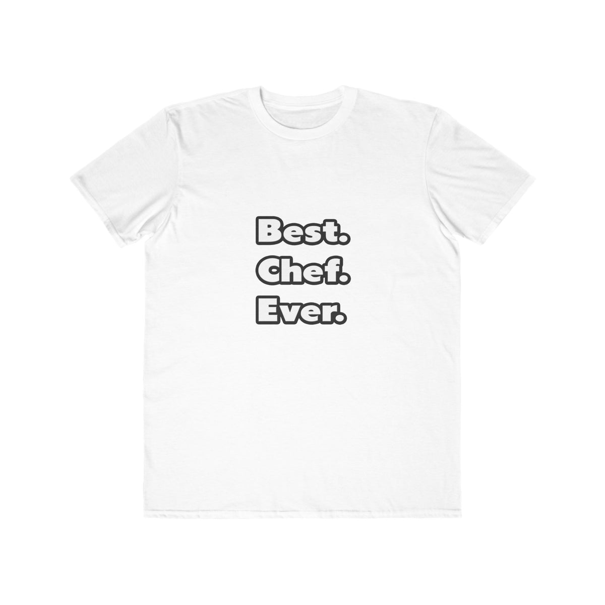 Best. Chef. Ever - Men's Lightweight Fashion Tee