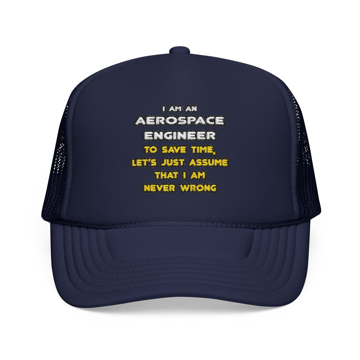Funny Aerospace Engineer T Shirts and Gifts - Foam Trucker Hat