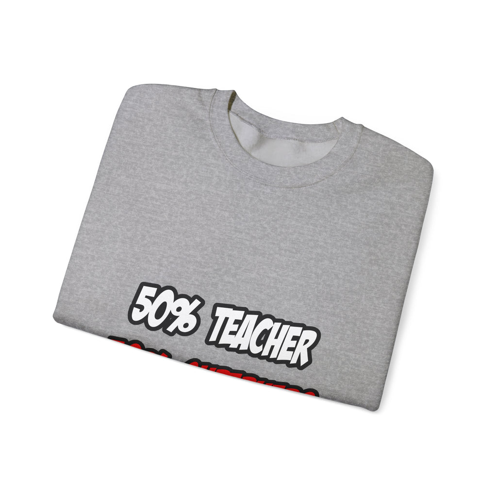 Half Teacher...Half Superhero - Unisex Heavy Blend™ Crewneck Sweatshirt