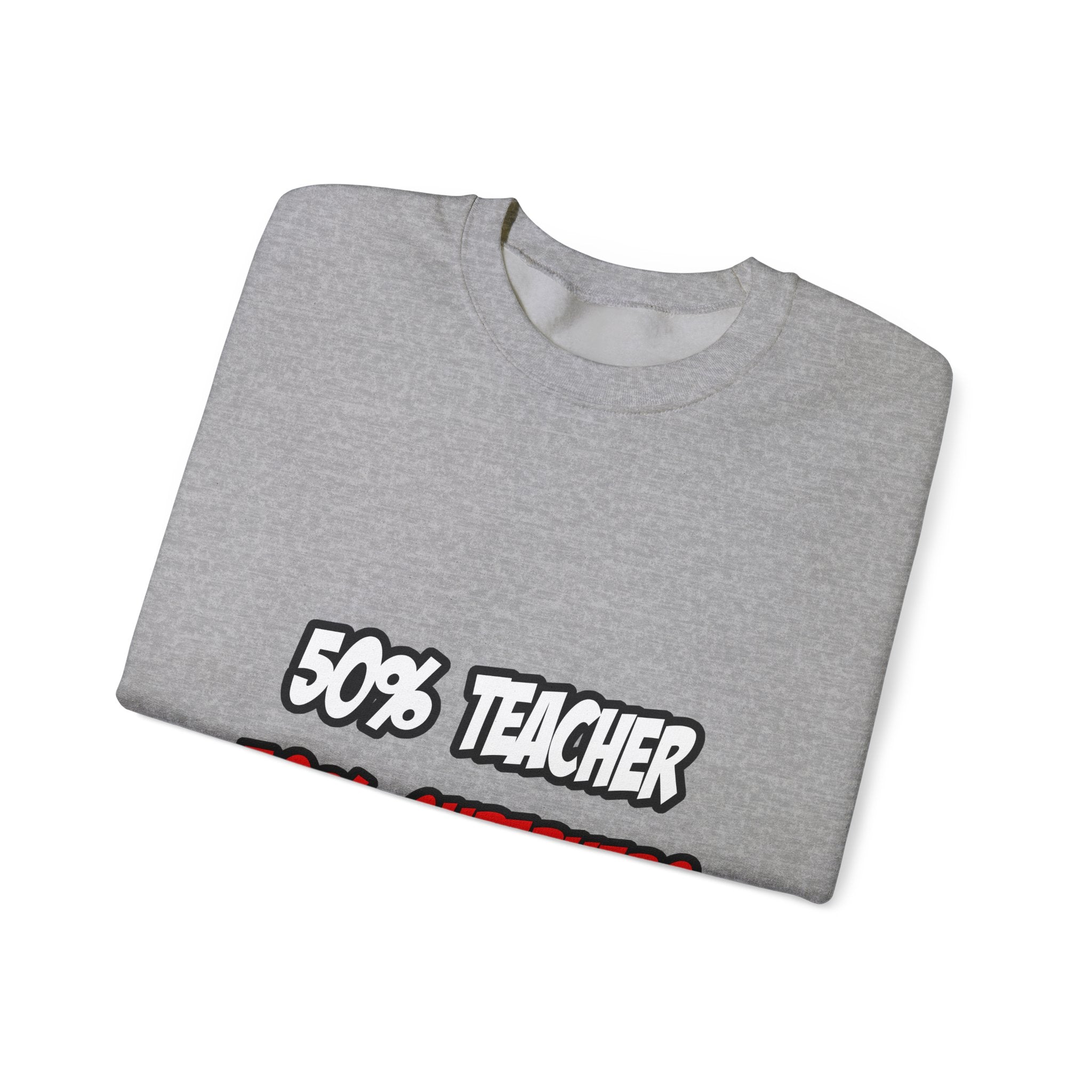 Half Teacher...Half Superhero - Unisex Heavy Blend™ Crewneck Sweatshirt