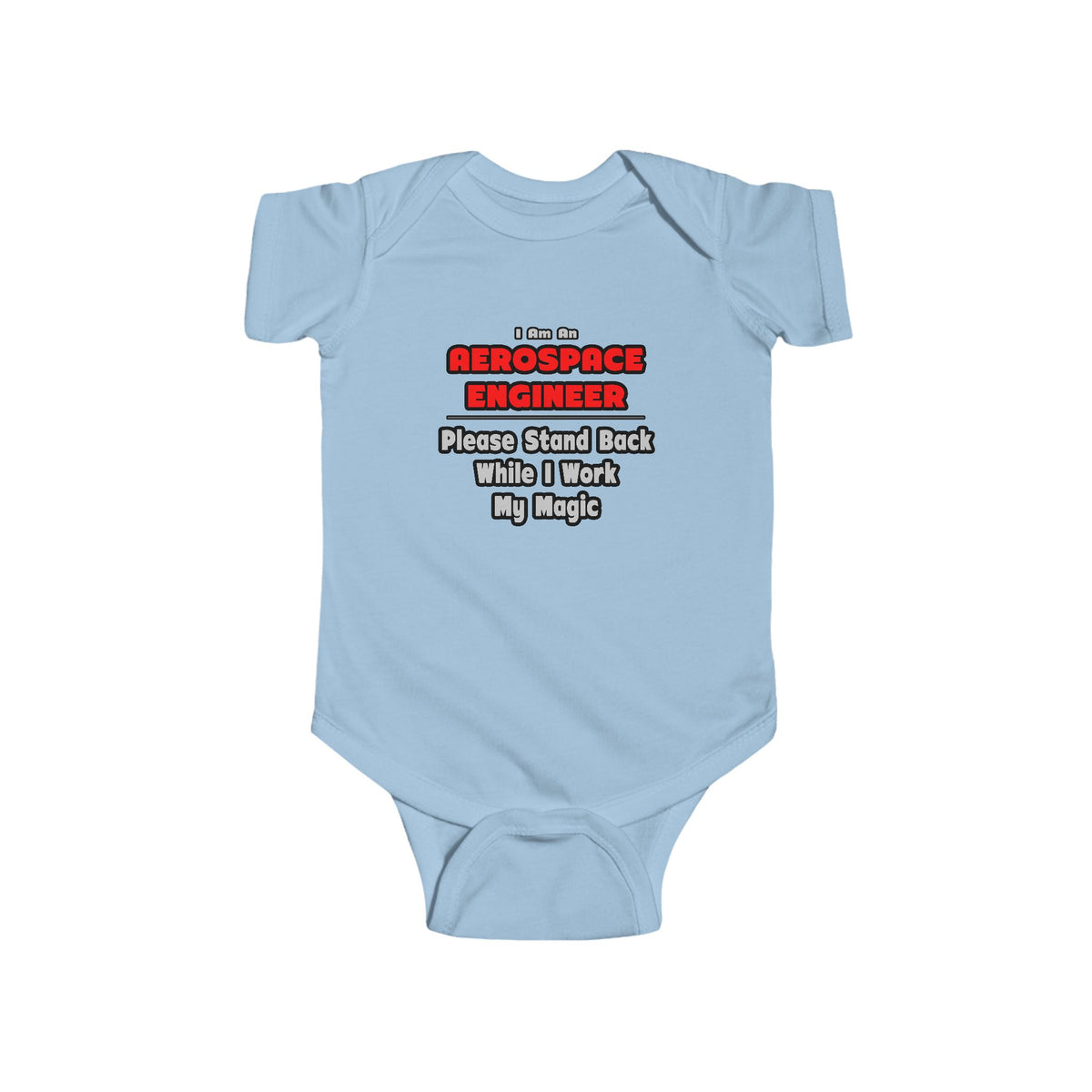 Aerospace Engineer...Work My Magic - Infant Fine Jersey Bodysuit