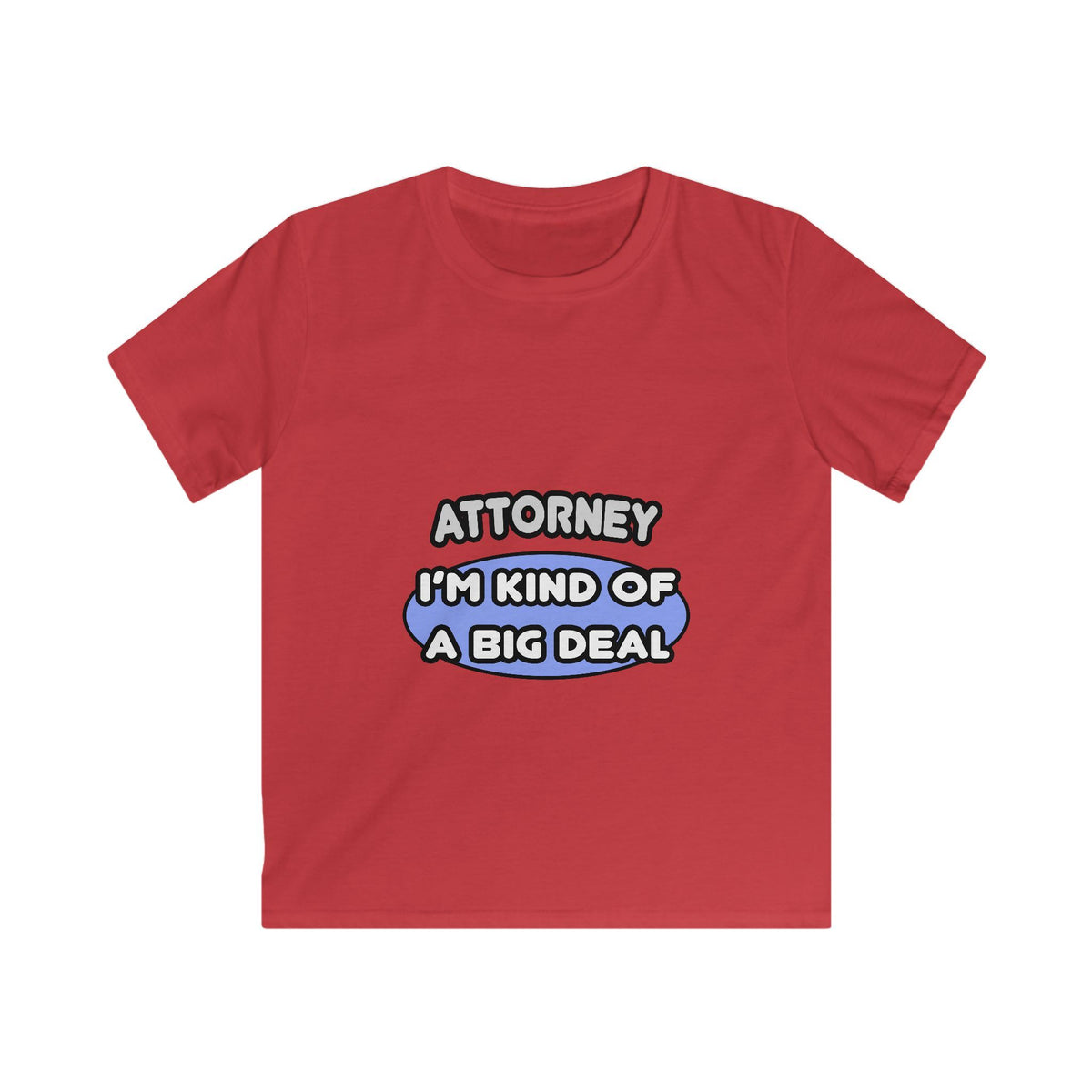 Attorney...Kind of a Big Deal - Kids Softstyle Tee