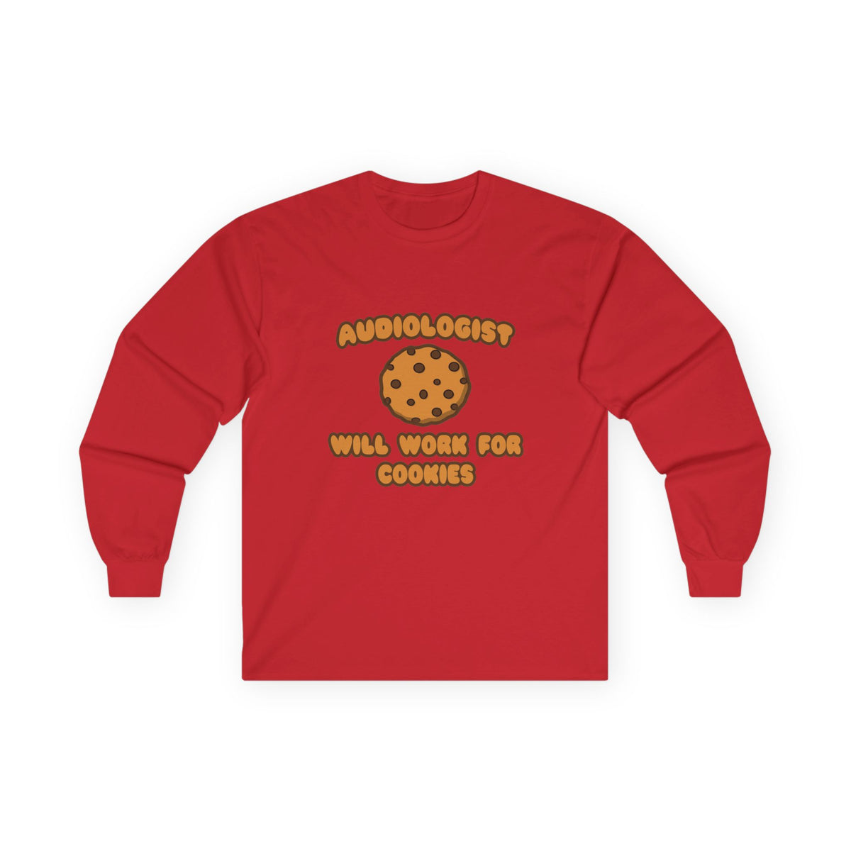Audiologist .. Will Work for Cookies - Unisex Ultra Cotton Long Sleeve Tee