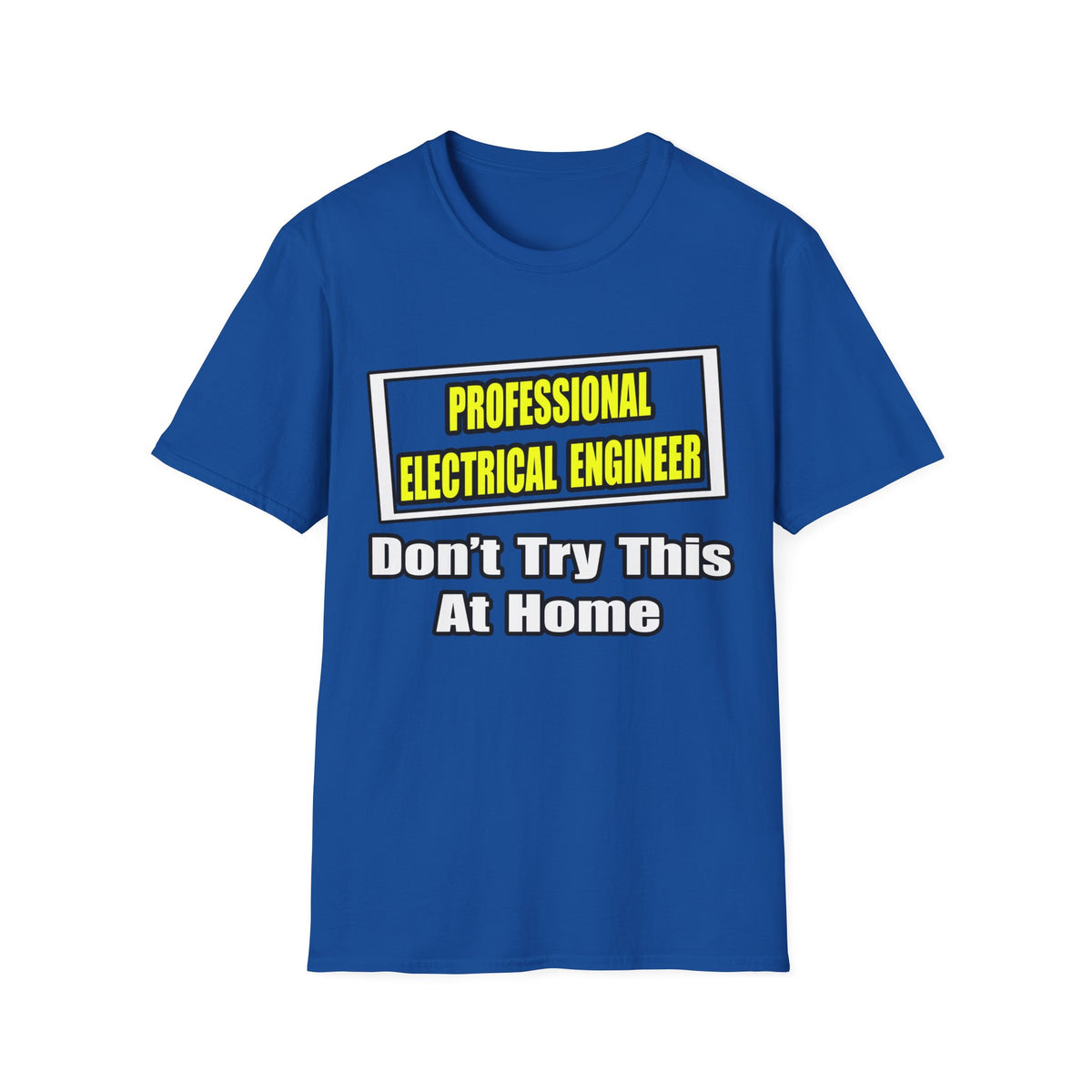 Professional Electrical Engineer...Joke - Unisex Softstyle T-Shirt