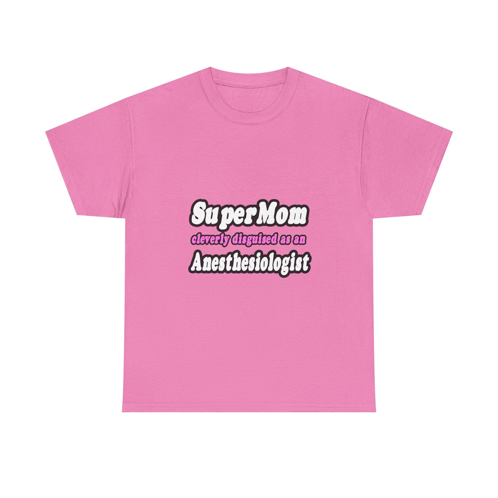 SuperMom...Anesthesiologist - Unisex Heavy Cotton Tee