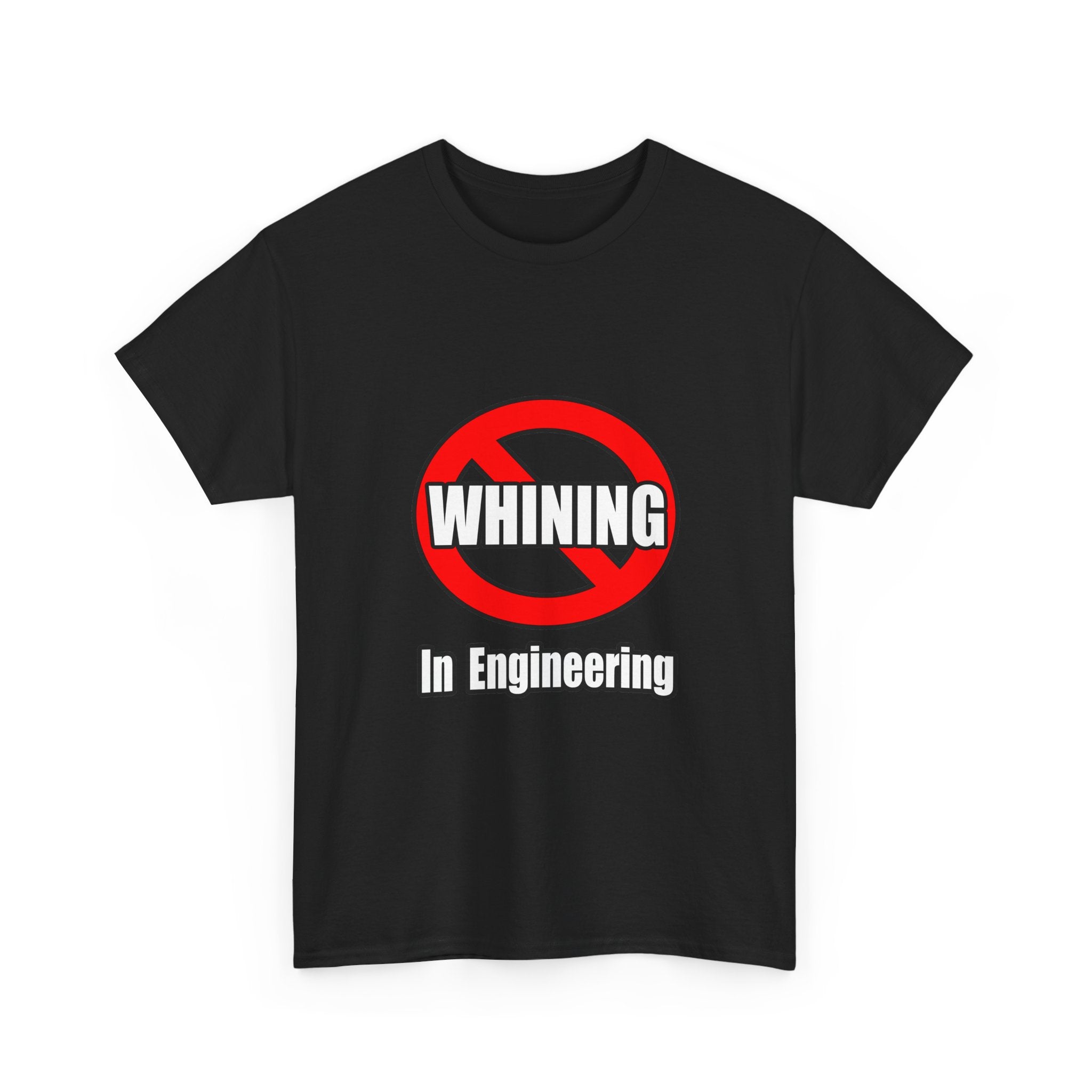 No Whining In Engineering (2) - Unisex Heavy Cotton Tee